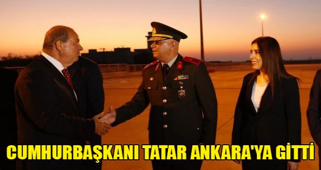 Cumhurbaşkanı Tatar Ankara'ya gitti