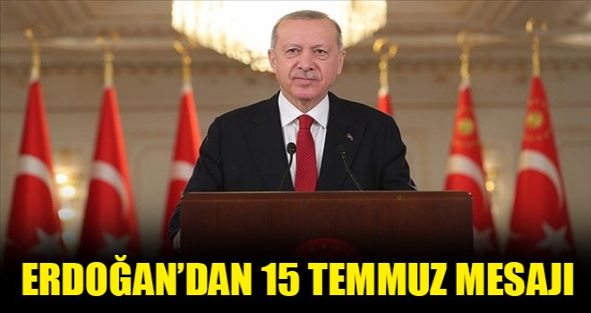Erdoğan: 15 Temmuz gecesi Türkiye'nin asla esir edilemeyeceğini gösterdik