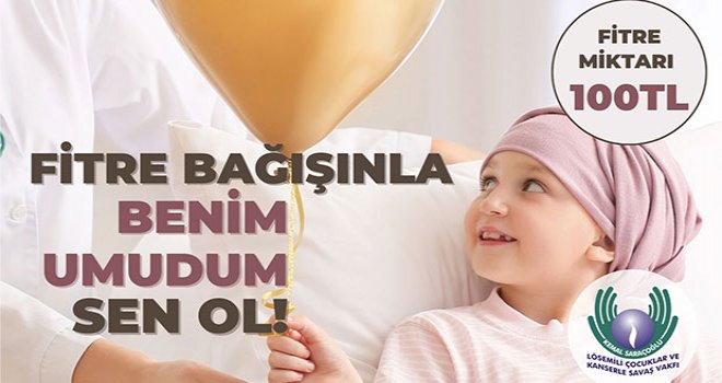 ''Fitre Bağışınla Benim Umudum Sen Ol!''