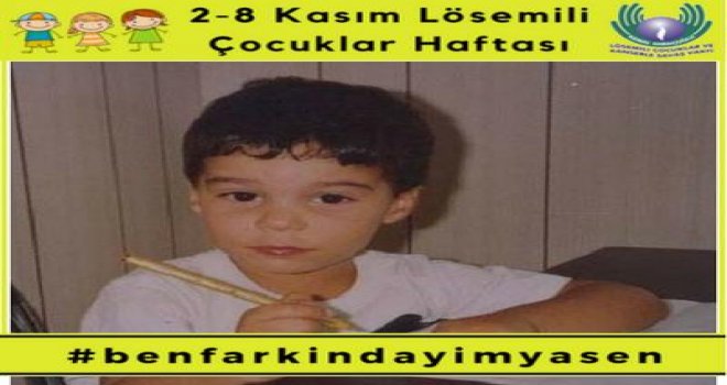 2-8 KASIM LÖSEMİLİ ÇOCUKLAR HAFTASI