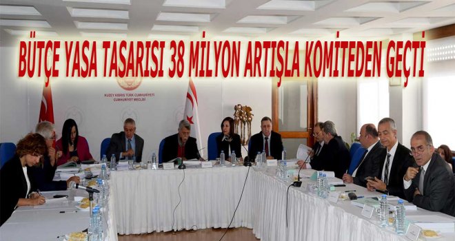 2016 MALİ YILI BÜTÇE YASA TASARISI 38 MİLYON ARTIŞLA KOMİTEDEN GEÇTİ