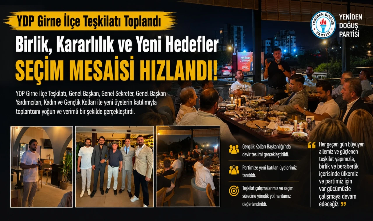 YDP Girne'de Seçim Mesaisi Hızlandı: Güçlü Katılım, Yeni Kadrolar ve Birlik Mesajı