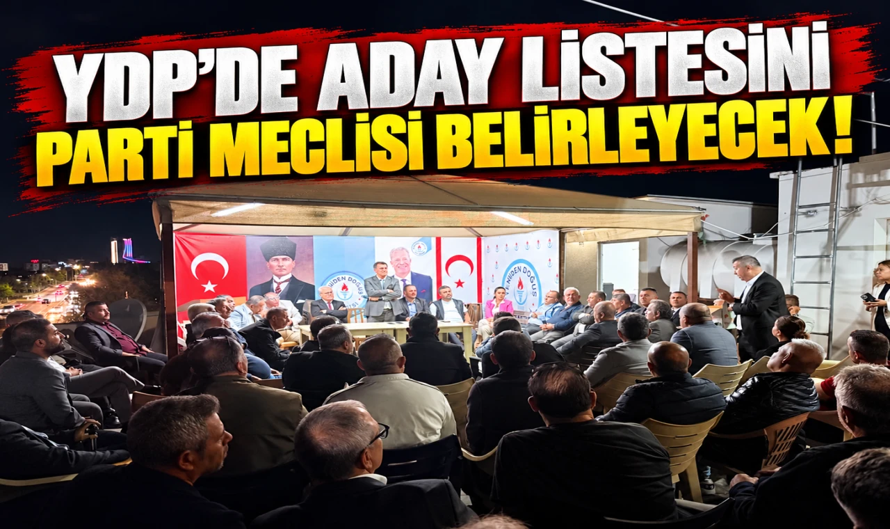 YDP’DE ADAY LİSTESİNİ PARTİ MECLİSİ BELİRLEYECEK!