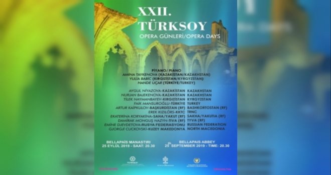 22. TÜRKSOY OPERA GÜNLERİ 25 EYLÜL ÇARŞAMBA AKŞAMI BELLAPAİS MANASTIRI’NDA