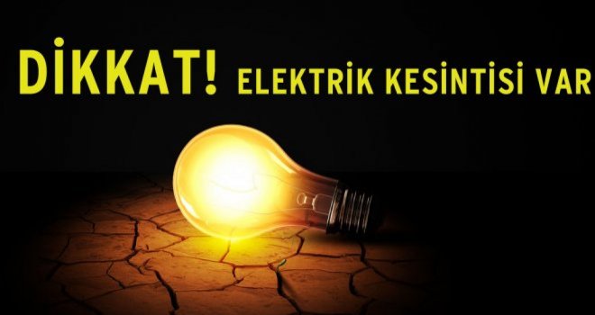 5 saatlik elektrik kesintisi olacak...