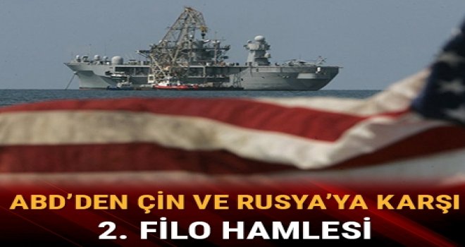 ABD, Rusya ve Çin'e karşı 2. Filo'yu yeniden aktif hale getirdi