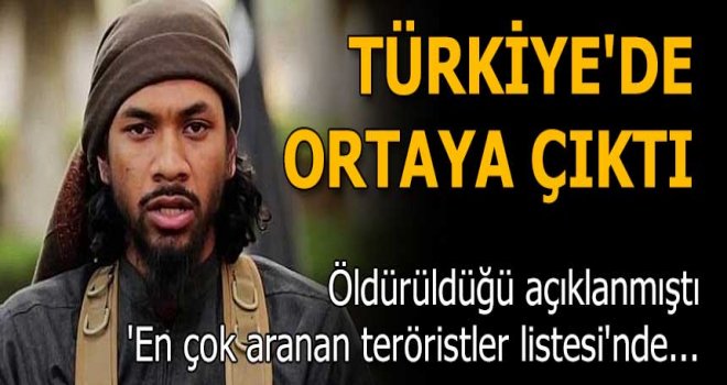 ABD'nin ölüm listesindeki terörist Türkiye'de ortaya çıktı!
