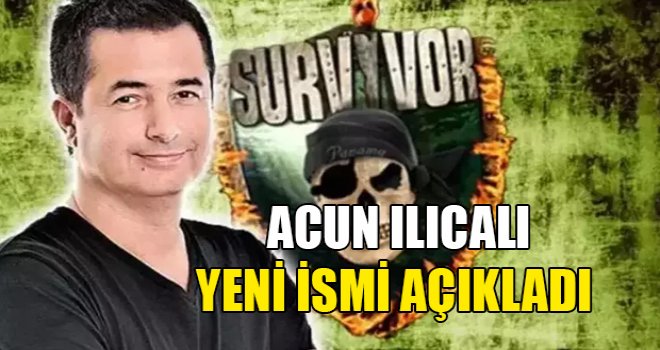 Acun Ilıcalı yeni ismi açıkladı