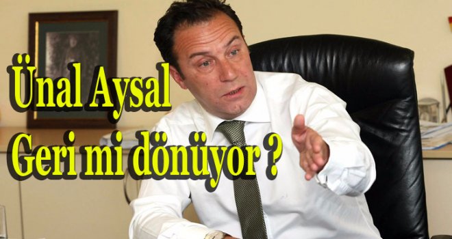 Adnan Öztürk; Ünal Aysal geri dönmek istiyor olabilir
