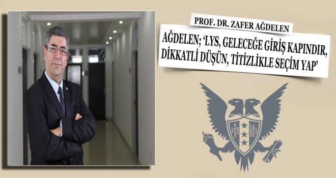 AĞDELEN GENÇ ÜNİVERSİTE ADAYLARINA TAVSİYELERDE BULUNDU.