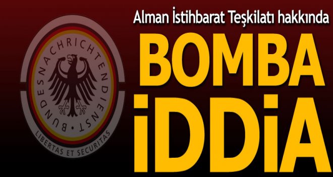 Alman İstihbarat Teşkilatı hakkında skandal iddia!