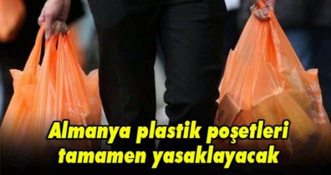 Almanya plastik poşetleri tamamen yasaklayacak