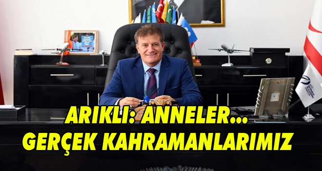 Arıklı, Anneler Günü dolayısıyla mesaj yayımladı