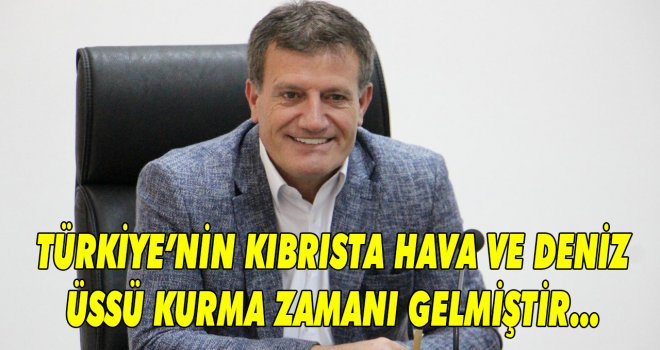 Arıklı: Türkiye’nin Kıbrıs’ta hava ve deniz üssü kurma zamanı geldi
