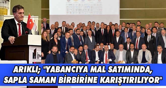 ARIKLI; YABANCIYA MAL SATIMINDA, SAPLA SAMAN BİRBİRİNE KARIŞTIRILIYOR