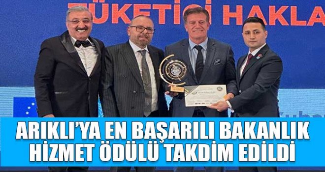ARIKLI’YA EN BAŞARILI BAKANLIK HİZMET ÖDÜLÜ TAKDİM EDİLDİ