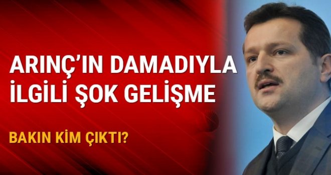 Arınç'ın damadı Ekrem Yeter için...