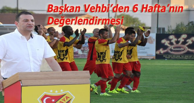 Asım Vehbi'den 6. Hafta Değerlendirmesi