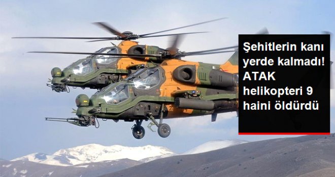 ATAK Helikopteri Vurdu, 9 Terörist Öldürüldü