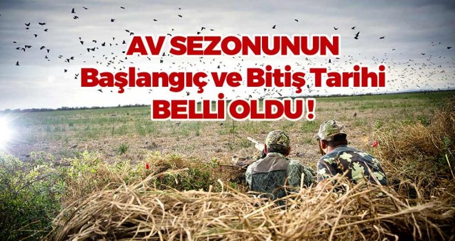 Av Sezonunun Tarihi Belli Oldu  