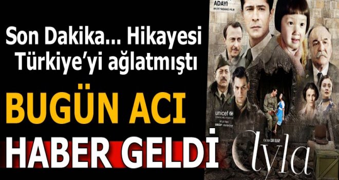 Ayla filminin esin kaynağı Süleyman Dilbirliği'nden acı haber!