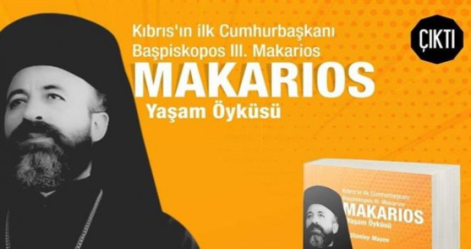 BAŞPİSKOPOS III. MAKARIOS YAŞAM ÖYKÜSÜ KHORA YAYINLARINDAN ÇIKTI