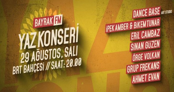 Bayrak FM yaz konserleri başlıyor