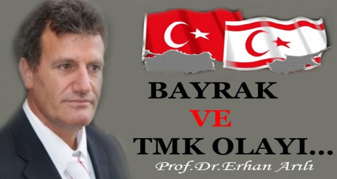 BAYRAK VE TMK OLAYI…