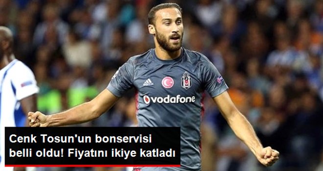 Beşiktaş Cenk Tosun'un Bonservis Bedelini..