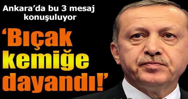 “Bıçak kemiğe dayandı” 