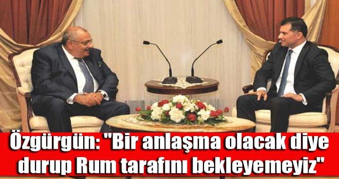 Bir anlaşma olacak diye durup Rum tarafını bekleyemeyiz