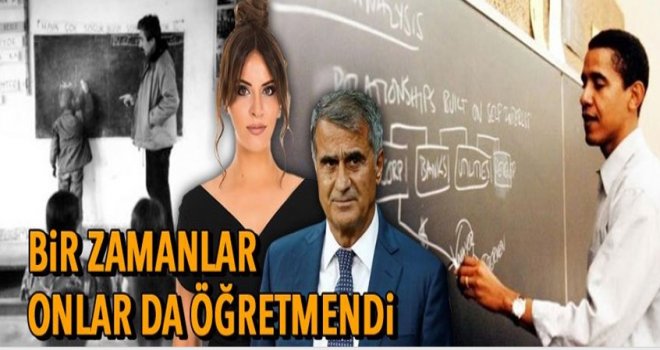 Bir zamanlar öğretmenlik yapan ünlüler