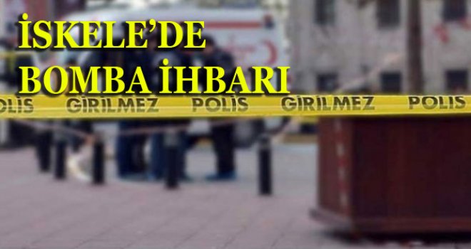 BOMBA İHBARI ŞİMDİDE İSKELE'DEN