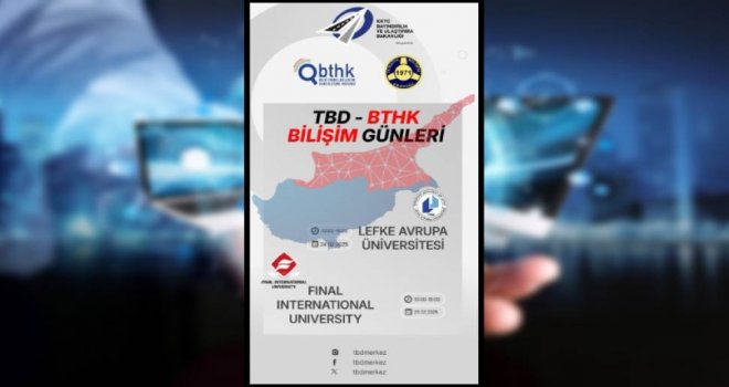 BTHK İLE TBD KKTC BİLİŞİM GÜNLERİ ETKİNLİĞİ DÜZENLİYOR