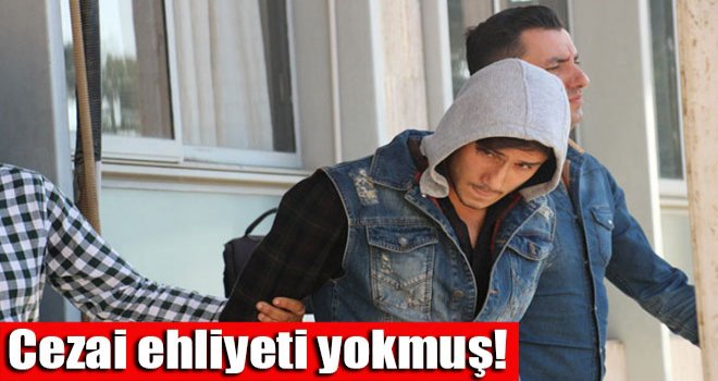 Cezai ehliyeti yokmuş