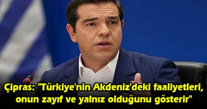 Çipras: Türkiye'nin Akdeniz'deki faaliyetleri, onun zayıf ve yalnız olduğunu gösterir