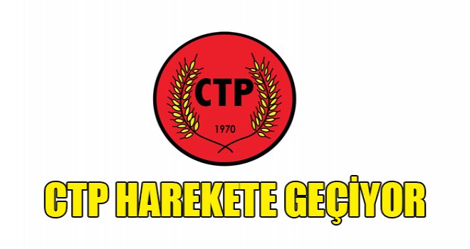 CTP harekete geçiyor