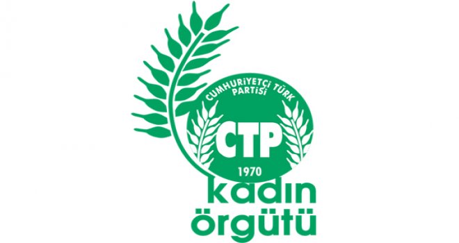 CTP KADIN ÖRGÜTÜ: ÇARESİZ DEĞİL GÜÇLÜ KADINLAR, KORKAK DEĞİL CESUR SİYASİ İRADE İSTİYORUZ