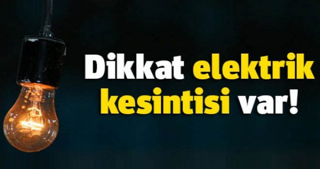 Cuma günü 5 saatlik elektrik kesintisi olacak!