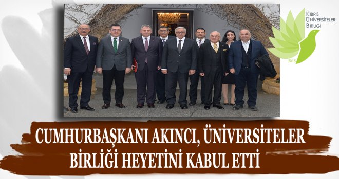 CUMHURBAŞKANI AKINCI, ÜNİVERSİTELER BİRLİĞİ HEYETİNİ KABUL ETTİ