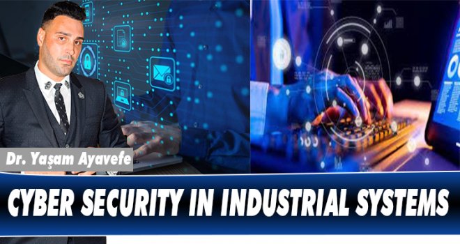 CYBER SECURITY IN INDUSTRIAL SYSTEMS