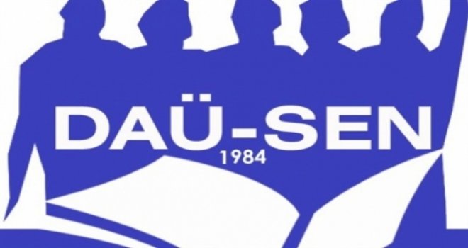 DAÜ-SEN: BU İDDİALAR DOĞRUYSA KABUL EDİLEMEZ 