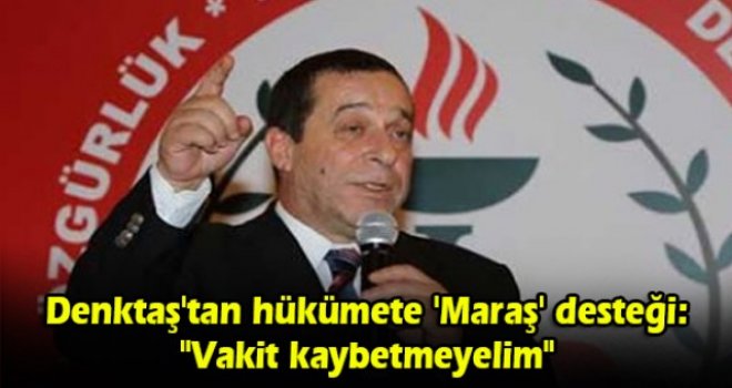 Denktaş'tan hükümete 'Maraş' desteği: Vakit kaybetmeyelim