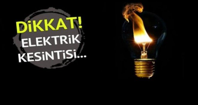 DİKKAT ELEKTRİK KESİNTİSİ