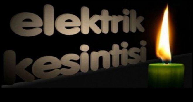 Dikkat elektrik kesintisi!