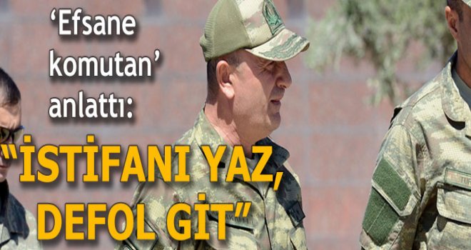 "Dilekçeni yaz, bu birlikten defol git"