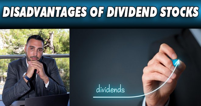 DISADVANTAGES OF DIVIDEND STOCKS