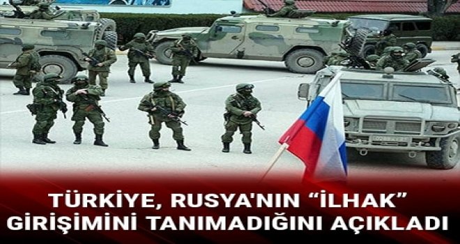 Dışişleri Bakanlığı, Kırım'ın 4 yıl önce Rusya tarafından ilhak edilmesini tanımadığını açıkladı 
