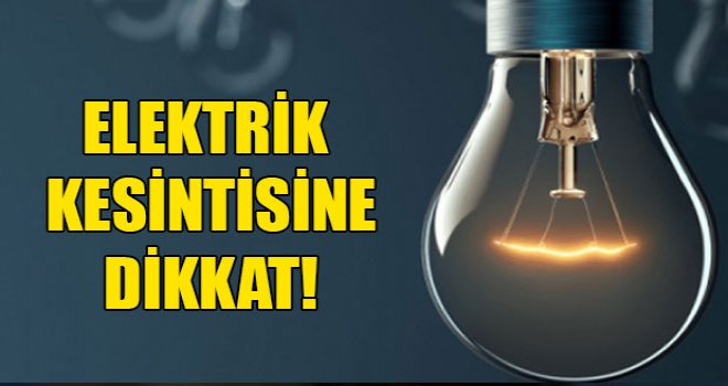 Doğanköy’de yarın üç saatlik elektrik kesintisi olacak