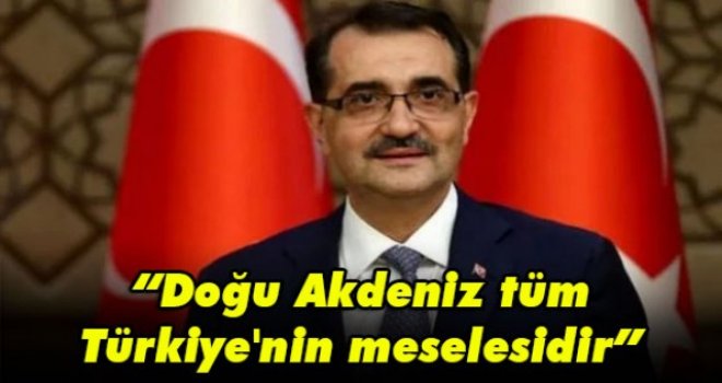 Doğu Akdeniz tüm Türkiye'nin meselesidir